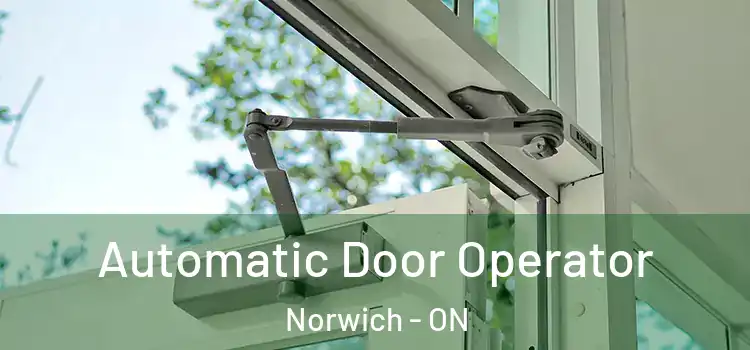  Automatic Door Operator Norwich - ON