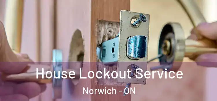  House Lockout Service Norwich - ON