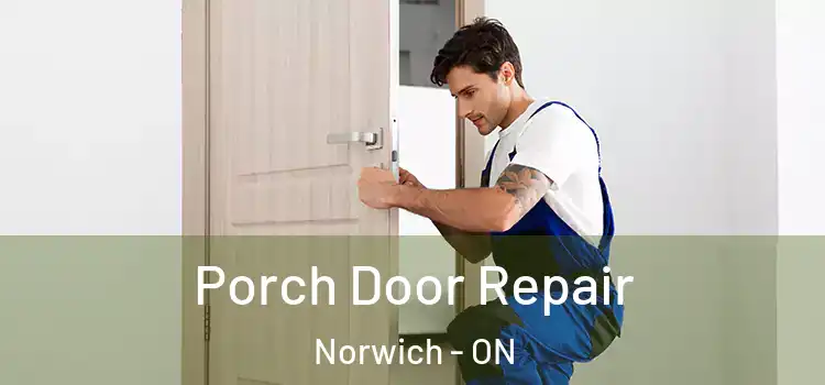  Porch Door Repair Norwich - ON